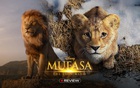 Mufasa: The Lion King - Phần tiền truyện hấp dẫn của Vua Sư Tử