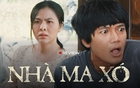 Nhà Ma Xó: Hết hồn vì dở chứ chẳng phải vì ma