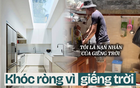 Không thể cười nổi trong ngôi nhà của chính mình vì... cái giếng trời: Nắng cũng khóc, mưa cũng khóc!
