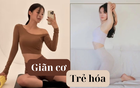 Tuổi 40+ biết giãn cơ đúng cách: Chống lão hóa, dáng đẹp như thời thanh xuân