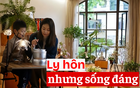 Mẹ đơn thân tuổi 50 sống cùng con trong biệt thự 300m²: "Ai bảo phụ nữ ly hôn là đáng thương?"