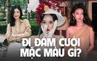 Muốn hỉ sự lan tỏa sang mình? Đi ăn cưới nhớ tránh những màu này, chọn đúng màu kia là phát tài!