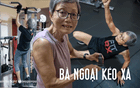 Bà ngoại 79 tuổi khỏe hơn người bằng nửa tuổi mình: Nâng tạ đơn giản như đi dạo công viên, kéo xà 7,5kg nhẹ nhàng