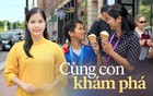 Bà mẹ Hà Nội cho con học "trường làng", hè mỗi năm lại đưa đi 1 nước: Bằng cấp quan trọng, nhưng trải nghiệm là hành trang vào đời