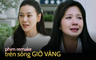 Phim Việt giờ vàng đã đủ trình để làm remake?