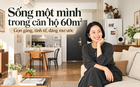 Người phụ nữ trung niên sống một mình trong căn hộ 60m²: Nhà không lớn nhưng góc nào cũng khiến người khác ao ước