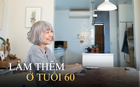 Đừng nhàn rỗi sau khi nghỉ hưu ở tuổi 60: 4 công việc nhỏ giúp phụ nữ có thêm thu nhập ổn định tại nhà