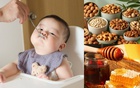 Bé 8 tháng tuổi uống nước mật ong suýt mất mạng: Bác sĩ cảnh báo 6 thực phẩm tuyệt đối tránh trước 1 tuổi