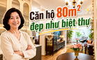Căn hộ 80m² được mẹ tôi decor như biệt thự châu Âu: Khách tới chơi cứ hỏi “Nhà này thật sự ở chung cư sao?”