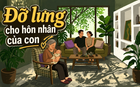 Tôi nhận ra: "Nếu không có bố mẹ "đỡ lưng", 90% các cặp vợ chồng trẻ bây giờ có lẽ đã ly hôn"