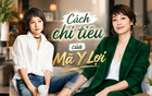 Mỗi khi muốn tiêu tiền vô tội vạ, hãy nhìn vào quan điểm chi tiêu của Mã Y Lợi: 3 nguyên tắc nhỏ giúp phụ nữ trẻ giữ được tiền và giữ được mình