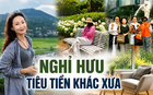 Ngày càng nhiều người nghỉ hưu không còn tiêu tiền như cha mẹ họ 20 năm trước: Điều gì đang thay đổi?