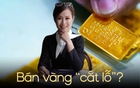 Giá vàng giảm 53 triệu đồng/ lượng, tính gom hết vàng cưới, vàng tích lũy đi "cắt lỗ": Chuyên gia nói gì?