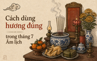 Vì sao có nhà thắp hương rất thơm, có nhà lại ám mùi cả phòng? Câu trả lời nằm ở chính cách dùng hương