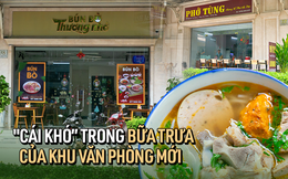 Khu văn phòng Thủ Đức bán đủ món quen thuộc nhưng hội công sở vẫn than "đi làm ở đây thèm đồ ăn bình dân quá!"