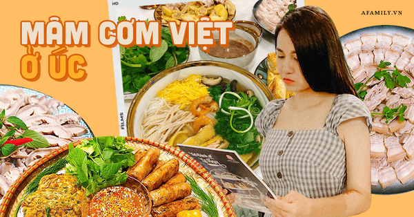 Mẹ 9X ở Úc làm những mâm cơm toàn món Việt để đỡ nhớ nhà - Vimarsana News