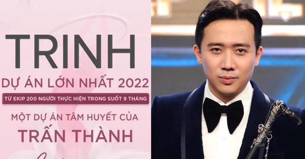 Tran Thanh announced a new project with 200 people working in 9 months, the name is only 1 word “TRINH”