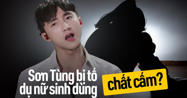 Boiling up the post accusing Son Tung of luring a female student to use banned substances, netizens simultaneously pointed out the absurdity and asked for 1 thing?