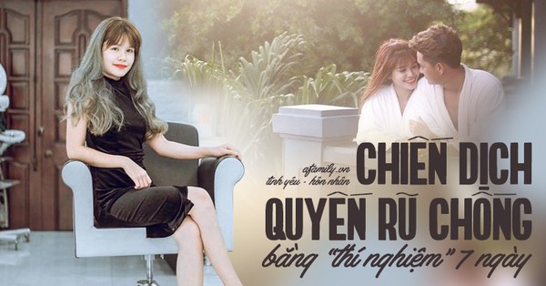 Chiến dịch quyến rũ bằng ''thí nghiệm 7 ngày'' của cô vợ đang trong giai đoạn bỉm sữa nhưng luôn khiến chồng thấy bí ẩn mới lạ