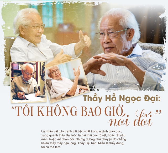 Thầy Hồ Ngọc Đại: &ldquo;T&ocirc;i kh&ocirc;ng bao giờ n&oacute;i dối&rdquo; - Ảnh 1.