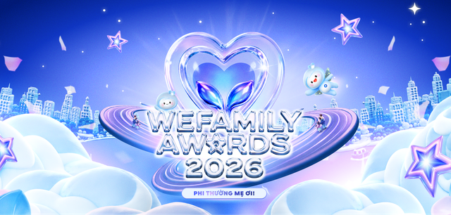 Cổng đề cử WeFamily Awards 2026 vừa mở, hơn 1.000 ứng vi&ecirc;n đ&atilde; nhập cuộc: 4 hạng mục c&ugrave;ng 