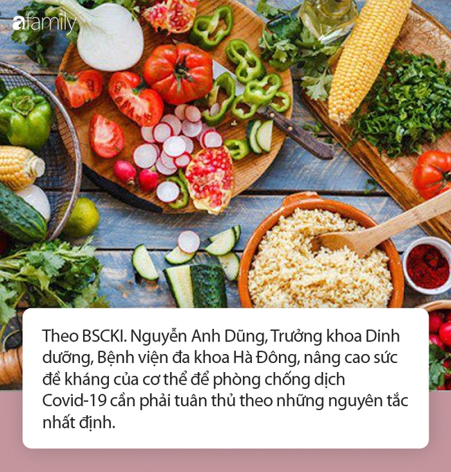 Bác sĩ dinh dưỡng đưa ra những nguyên tắc đảm bảo dinh dưỡng tăng sức đề kháng trong mùa dịch Covid-19 - Ảnh 1.