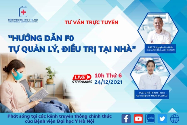 Livestream: Bệnh viện Đại học Y Hà Nội hướng dẫn F0 tự quản lý, chăm sóc tại nhà - Ảnh 1.