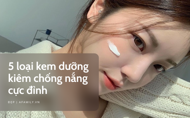 5 loại kem dưỡng ẩm kiêm chống nắng tốt nhất: Hợp mọi loại da và thấm nhanh ráo mặt - Ảnh 1.