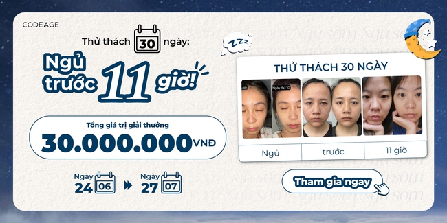 Ngủ sớm 30 ngày, nhận quà 30 triệu - Đủ để bạn chấp nhận thử thách từ Codeage chưa? - Ảnh 1. Ngủ sớm 30 ngày, nhận quà 30 triệu - Đủ để bạn chấp nhận thử thách từ Codeage chưa? - Ảnh 1.