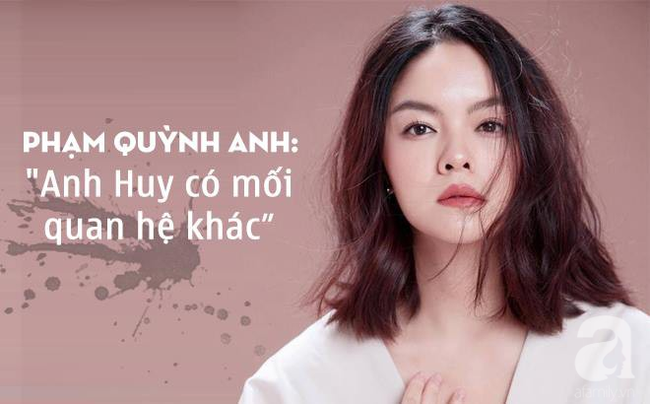 Phạm Quỳnh Anh chính thức xác nhận, đạo diễn Quang Huy có mối quan hệ khác khi cả hai vẫn đang là vợ chồng - Ảnh 2.