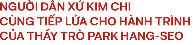 Park Hang-seo: “Thầy phù thuỷ” xứ Hàn và kỳ tích tạo ra từ thứ pháp thuật “chúng ta không phải cúi đầu” - Ảnh 16.