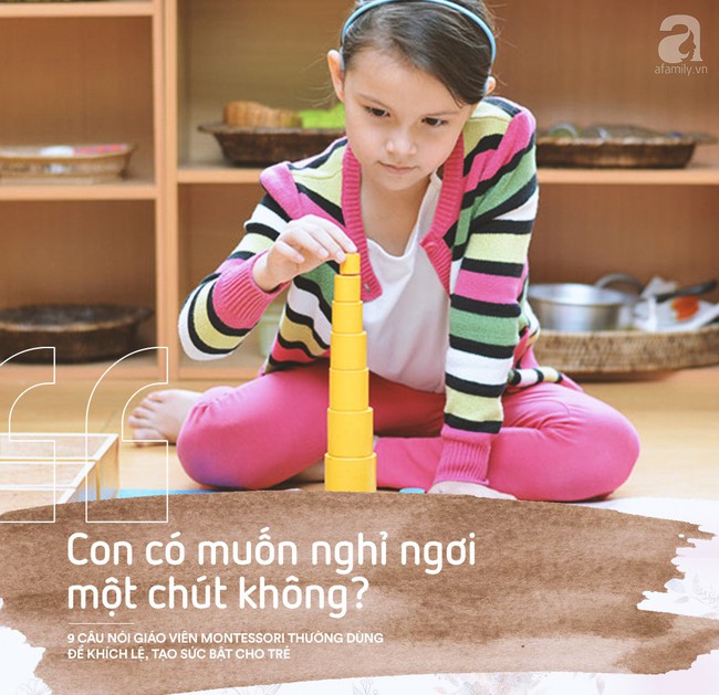 Học cách giáo viên Montessori nói với trẻ để nuôi dạy con thành người luôn mạnh mẽ và đầy tự tin - Ảnh 10.