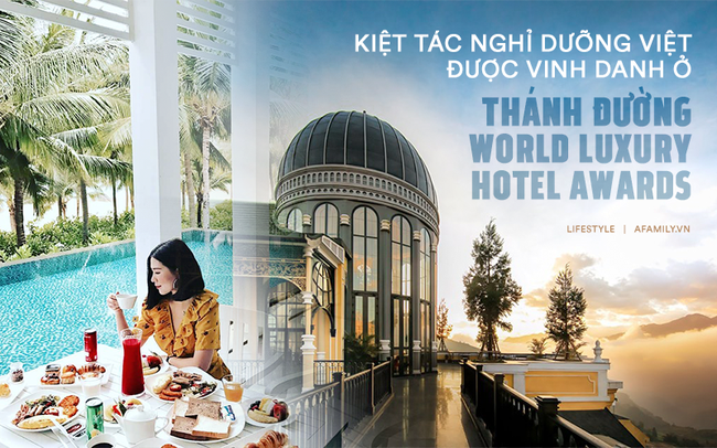 Việt Nam tự hào có đến tận 4 resort được gọi tên bởi World Luxury Hotel Awards - Thánh đường vinh danh những kiệt tác nghỉ dưỡng thế giới - Ảnh 1.
