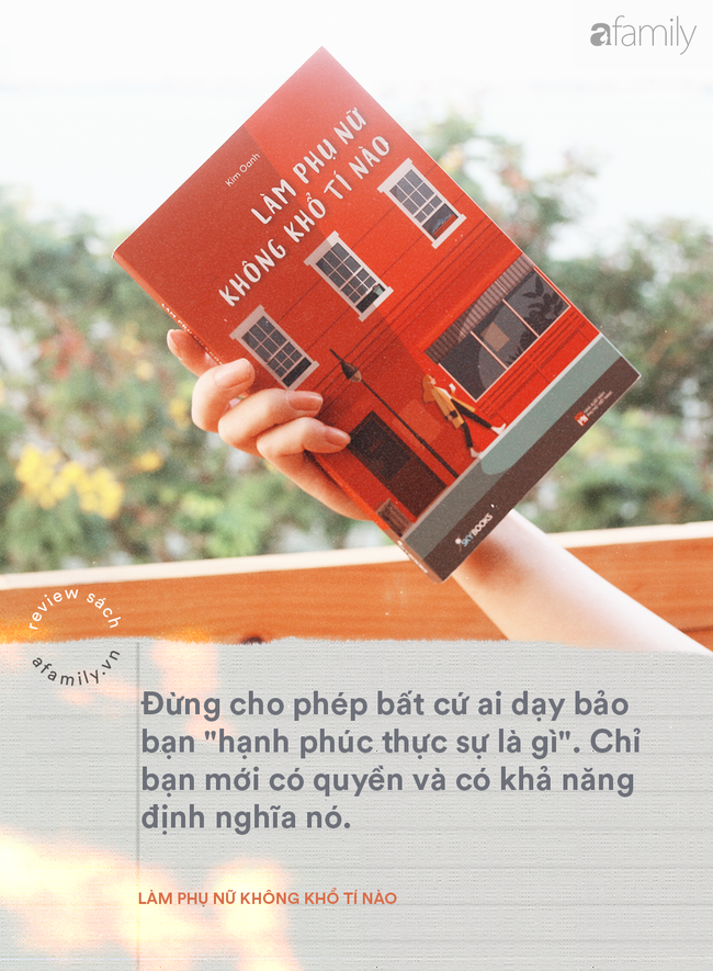 Chuyện phái đẹp: Là phụ nữ sướng hay khổ? - Trọn bộ bí kíp giúp chị em tìm ra đáp án riêng cho hạnh phúc của đời mình - Ảnh 4.