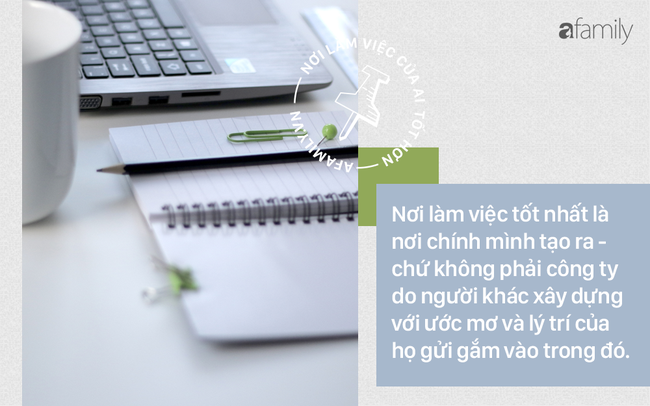 So đo “nơi làm của ai tốt hơn” làm gì: Chẳng phải chúng ta vẫn đang đi làm thuê hay sao? - Ảnh 1.