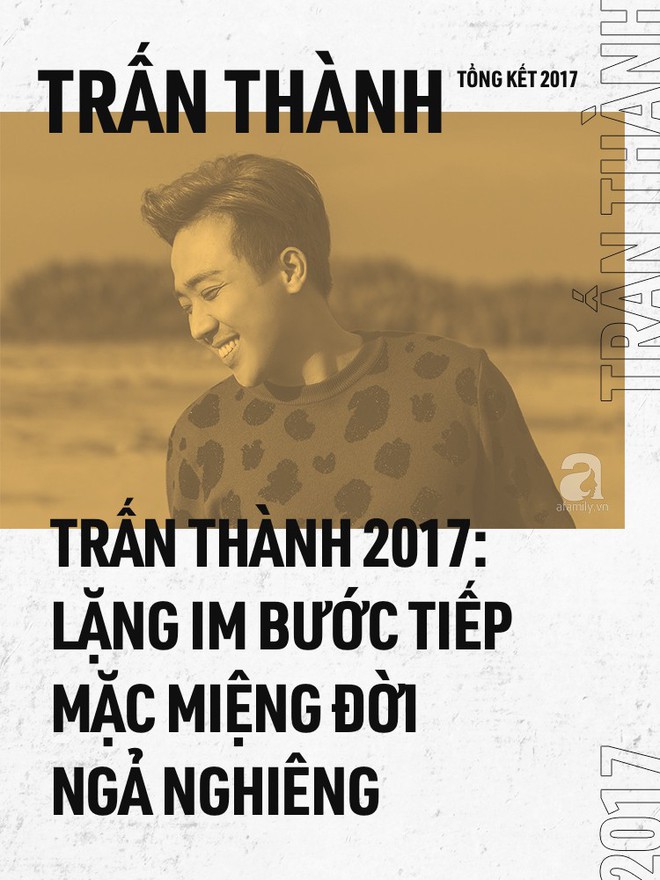 Trấn Th&agrave;nh 2017: Lặng im bước tiếp mặc miệng đời ngả nghi&ecirc;ng - Ảnh 2.