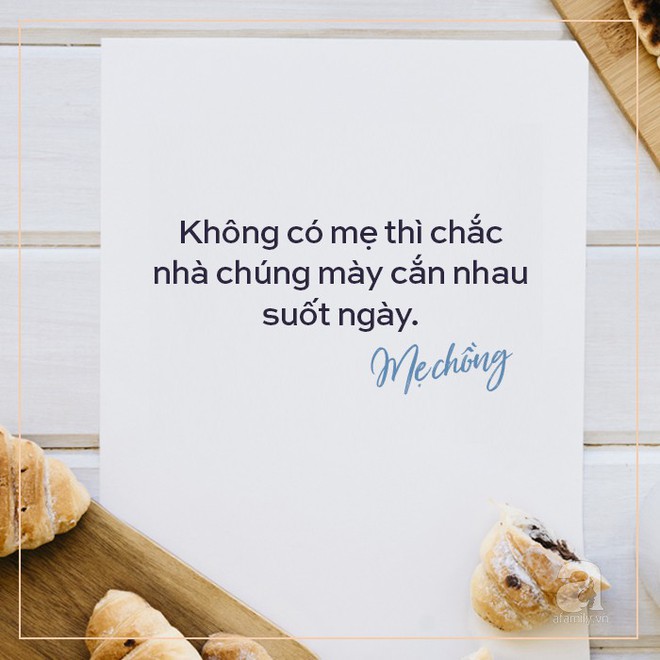 Thử so sánh xem, mẹ chồng nhà các mẹ có nói với con dâu những câu bất hủ thế này không? - Ảnh 20.