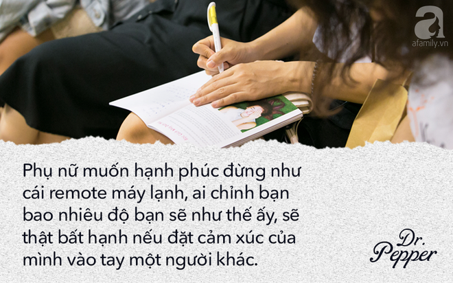 Chuyên gia tâm lý Dr.Pepper bật mí 9 bí quyết dành riêng cho phụ nữ: Muốn hạnh phúc, đừng như cái điều khiển điều hòa - Ảnh 3.