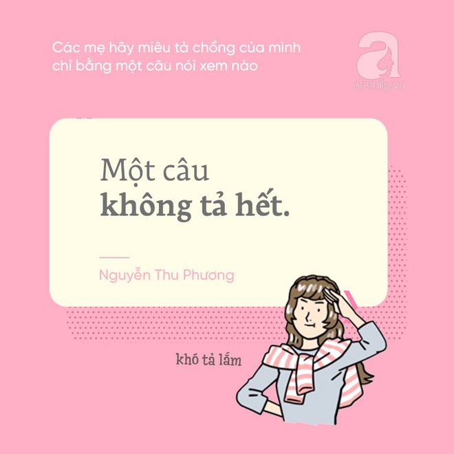 Các mẹ hãy thử miêu tả chồng của mình chỉ bằng một câu thôi, xem chồng ai bá đạo nhất nào! - Ảnh 4.