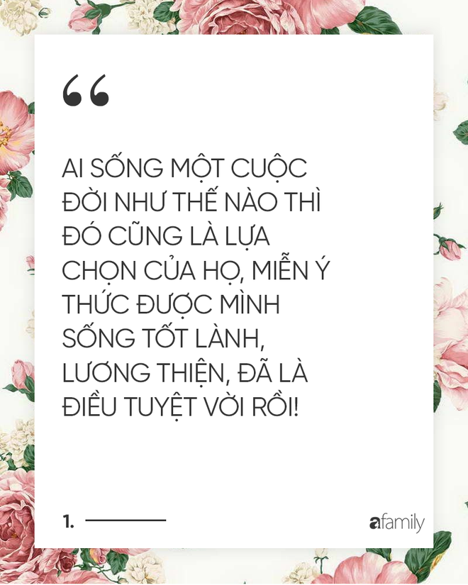 Phụ nữ, dù chọn mình là bông hoa nào, hãy cứ rực rỡ nhất trong thời điểm ấy - Ảnh 6.