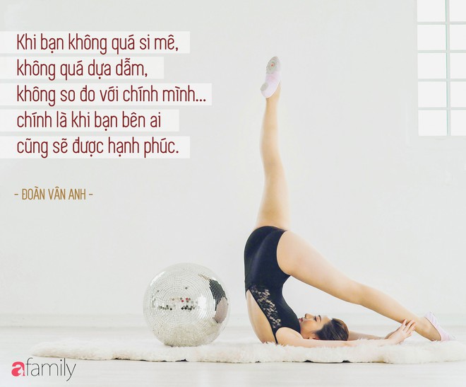 Học cách yêu bản thân như HLV Fitness Đoàn Vân Anh: Mình chỉ có một cơ thể để yêu trọn một cuộc đời! - Ảnh 9.