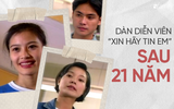 Dàn diễn viên “Xin hãy tin em” sau 21 năm: Người rời xa nghiệp diễn, người lận đận hôn nhân vì cảnh nóng