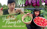 Youtuber Nhung Hà - người phụ nữ suốt ngày đi hái rau củ quả nhưng vẫn mê hoặc tất cả các bà nội trợ Việt về cuộc sống trong mơ