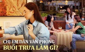 Chuyện giờ nghỉ trưa của chị em công sở: Thay vì ăn xong trải chiếu nằm ngủ, nhiều người "trốn ra ngoài", chọn cho mình một lối sống khác