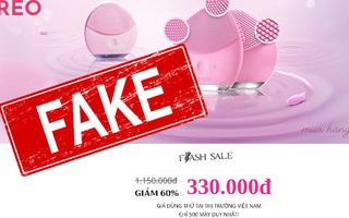 Lừa đảo khuyến mại máy rửa mặt Foreo 330k rầm rộ, fake rõ ràng nhưng nhiều người vẫn tin sái cổ