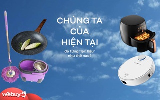 Nhìn lại 1 thập kỷ đồ gia dụng và phụ kiện: Chúng ta từng dùng gì trước khi có cuộc sống nhàn tênh như bây giờ?