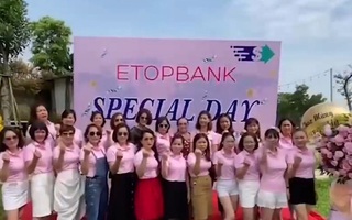 Ngân hàng tự xưng Etop Bank đến từ Singapore: Chơi tài chính này nếu mà "ngon" thu nhập 10 - 20 tỷ/tháng?
