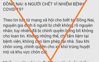Thông tin 6 người trong 1 gia đình chết do nhiễm Covid-19 ở Đồng Nai là sai sự thật
