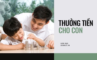Thưởng con làm việc bằng tiền: Thói quen của nhiều gia đình nhưng cha mẹ lại không ngờ đến hậu quả về sau