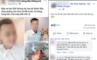 Cho bạn mượn tiền xong trốn dịch mất hút, thanh niên “nói là làm” lập hẳn tài khoản Facebook đăng hình, chi 50 triệu đồng mua quảng cáo chạy khắp mạng xã hội